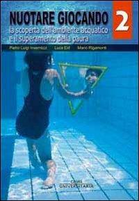 La Nuotare giocando. Vol. 2 - Luca Eid,Pietro L. Invernizzi,Marcello Rigamonti - ebook