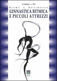 Ginnastica ritmica e piccoli attrezzi - Luca Eid,Nicoletta Sensini - ebook