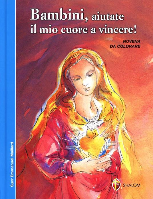 Bambini, aiutate il mio cuore a vincere! - Emmanuel Maillard - copertina