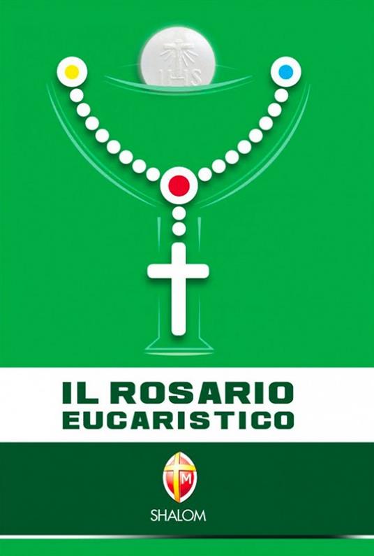 Il rosario eucaristico - Fraternità francescana di Betania - Libro -  Editrice Shalom - La Madre di Dio | IBS