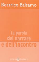 La parola del narrare e dell'incontro