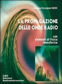 La propagazione delle onde radio - Costanzo Ciccognani - copertina