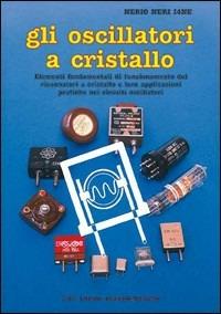 Gli oscillatori a cristallo - Nerio Neri - copertina