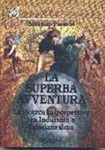 La superba avventura. La ricerca introspettiva tra Induismo e Cristianesimo