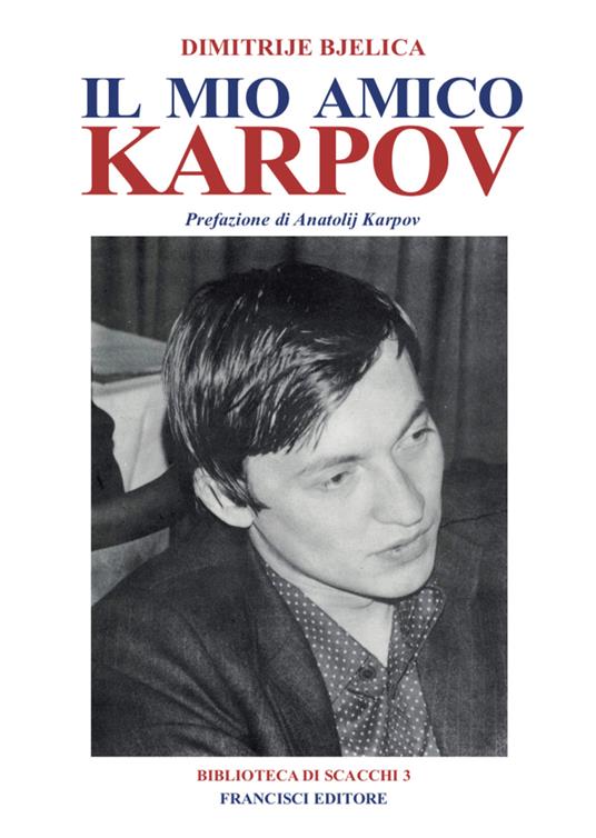 Il mio amico Karpov - Dimitrije Bjelica - copertina