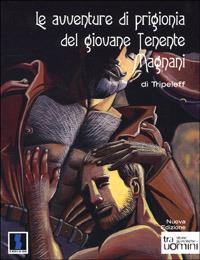 Le avventure di prigionia del giovane tenente Magnani - F. Tripeleff - copertina
