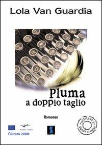 Pluma a doppio taglio - Lola Van Guardia - copertina