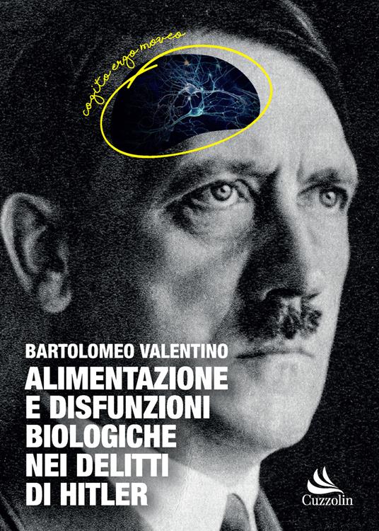 Alimentazione e disfunzioni biologiche nei delitti di Hitler - Bartolomeo Valentino - copertina