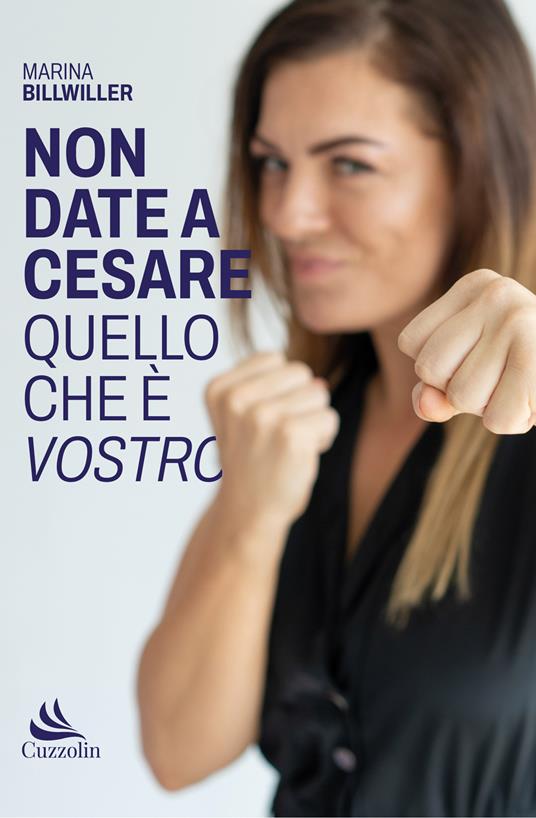 Non date a Cesare quello che è vostro - Marina Billwiller - copertina