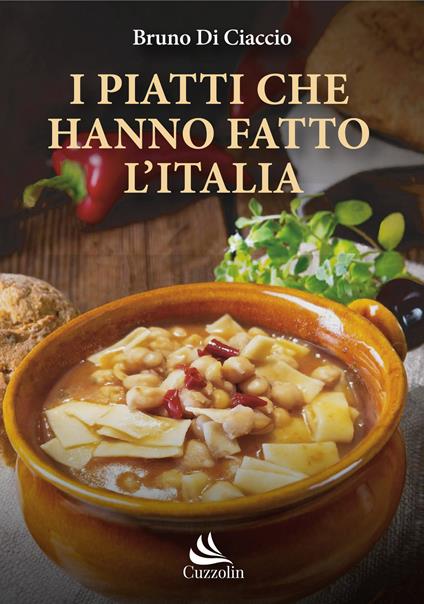 I piatti che hanno fatto l'Italia - Bruno Di Ciaccio - copertina