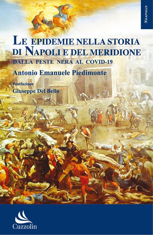 Le epidemie nella storia di Napoli e del Meridione: dalla peste nera al Covid-19 - Antonio Emanuele Piedimonte - copertina