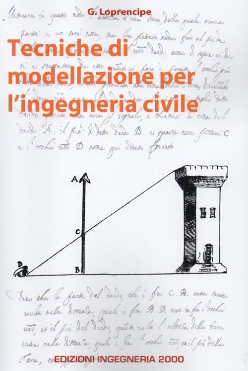 Tecniche di modellazione per l'ingegneria civile - Giuseppe Loprencipe - copertina