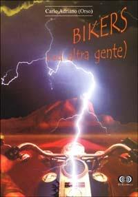 Bikers (ed altra gente) - Carlo Adriano - copertina