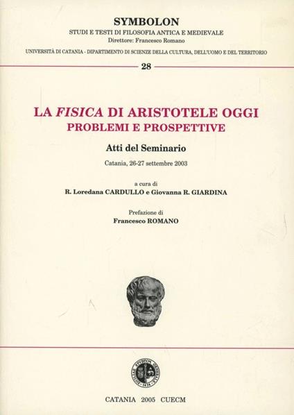 La fisica di Aristotele oggi. Problemi e prospettive - R. Loredana Cardullo,Giovanna R. Giardina - copertina