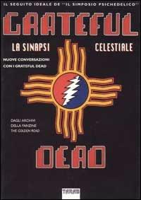 La sinapsi celestiale. Nuove conversazioni con i Grateful Dead - copertina