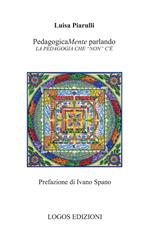 PedagogicaMente parlando. La pedagogia che «non» c'è