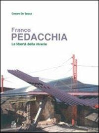 Franco Pedacchia. Le libertà della rêverie - Cesare De Sessa - copertina