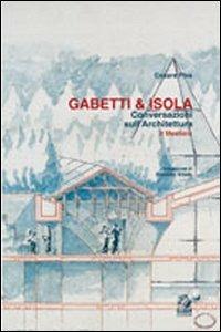 Gabetti & Isola. Conversazioni sull'architettura. Il mestiere - Cesare Piva - copertina