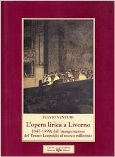 L'opera lirica a Livorno - Fulvio Venturi - copertina