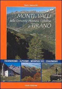 Monti e valli della comunità montana Valtellina di Tirano - Mario Vannuccini,Giuseppe Miotti - copertina