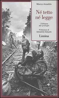 Né tetto né legge. L'odissea dei profughi - Marco Ansaldo - 2