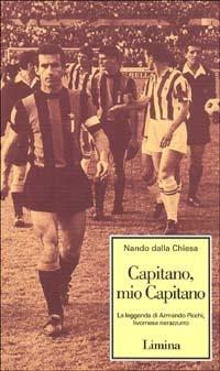 Capitano, mio capitano. La leggenda di Armando Picchi, livornese nerazzurro - Nando Dalla Chiesa - 2