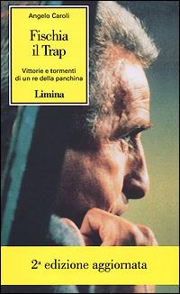 Fischia il Trap. Vittorie e tormenti di un re della panchina - Angelo Caroli - copertina