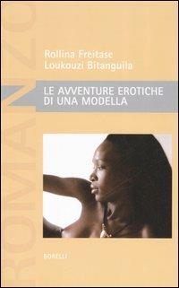 Le avventure erotiche di una modella - Loukouzi Bitanguila,Rollina Freitase - copertina