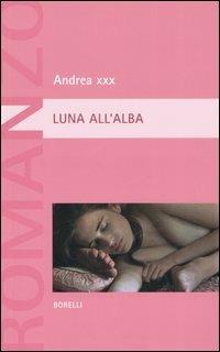 Luna all'alba - Andrea XXX - copertina