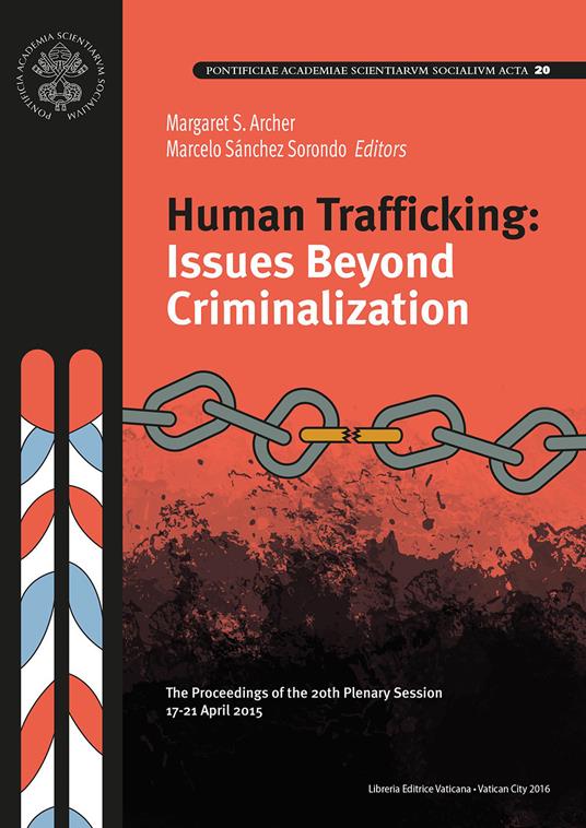 Human trafficking: Issues beyond criminalization. The proceedings of the 20th plenary session - copertina