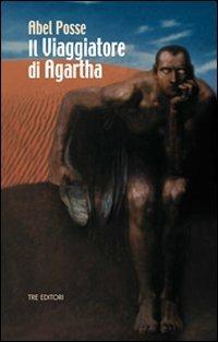 Il viaggiatore di Agartha - Abel Posse - copertina