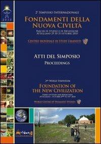 Fondamenti della nuova civiltà. Atti del Simposio (Attigliano 29-30-31 ottobre 2010). Ediz. multilingue - copertina