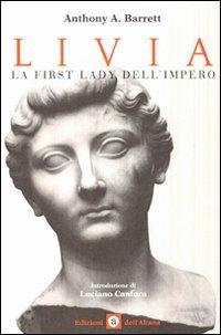 Livia. La First Lady dell'impero - Anthony Barrett - copertina