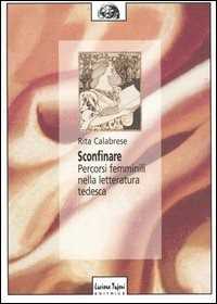 Image of Sconfinare. Percorsi femminili nella letteratura tedesca