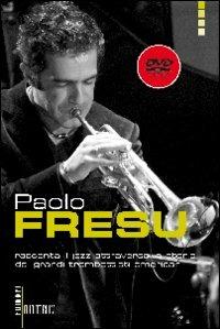 Paolo Fresu racconta il jazz attraverso la storia dei grandi trombettisti americani. Con DVD - Paolo Fresu - copertina