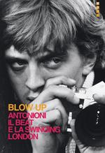 Blow up. Antonioni, il beat e la swinging London