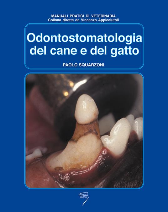 Odontostomatologia del cane e del gatto - Paolo Squarzoni - copertina