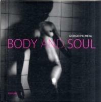 Body and soul. Ediz. italiana e inglese - Giorgio Palmera - copertina