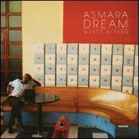 Asmara dream. Ediz. italiana e inglese - Marco Barbon - copertina