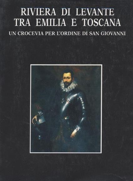 Riviera di Levante tra Emilia e Toscana. Un crocevia per l'Ordine di San Giovanni - copertina