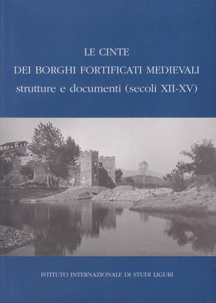 Le cinte dei borghi fortificati medievali. Strutture e documenti (secoli XII-XV) - copertina