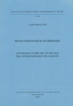 Notai genovesi in Oltremare. Atti rogati a Chio nel XVI secolo dal notaio Raffaele De Casanova