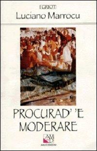 Procurad' 'e moderare. Racconto popolare della rivoluzione sarda (1793-1796) - Luciano Marrocu - copertina