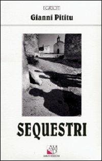 Sequestri. Il cielo nascosto - Gianni Pititu - copertina