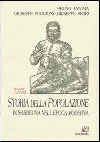 Storia della popolazione in Sardegna nell'epoca moderna - Bruno Anatra,Giuseppe Puggioni,Giuseppe Serri - copertina