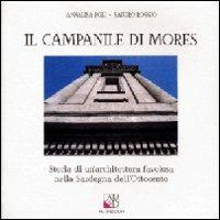 Il campanile di Mores. Storia di un'architettura favolosa nella Sardegna dell'Ottocento - Annalisa Poli,Sandro Roggio - copertina