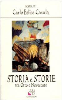 Storia e storie tra Otto e Novecento - C. Felice Casula - copertina