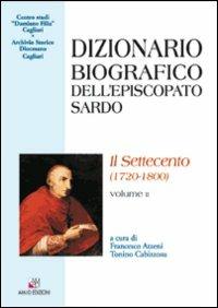 Dizionario biografico dell'episcopato sardo. Vol. 2: Il Settecento (1720-1800). - copertina