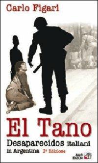 El Tano. Desaparecidos. Italiani in Argentina - Carlo Figari - copertina