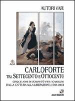 Carloforte tra Settecento e Ottocento. Cinque anni di schiavitù per i carolini dalla cattura alla liberazione (1798-1803)